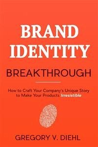 Brand Identity Breakthrough (eBook, ePUB) - Diehl, Gregory