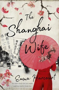 The Shanghai Wife (eBook, ePUB) - Harcourt, Emma