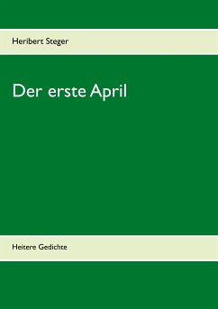 Der erste April (eBook, ePUB) - Steger, Heribert