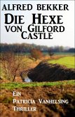 Die Hexe von Gilford Castle: Ein Patricia Vanhelsing Thriller (eBook, ePUB)