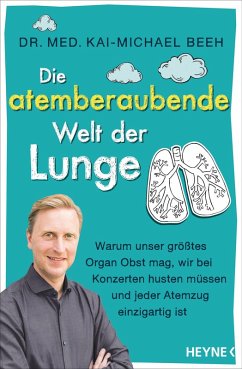 Die atemberaubende Welt der Lunge (eBook, ePUB) - Beeh, Kai-Michael
