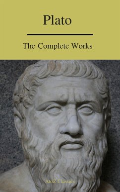 Plato: The Complete Works (A to Z Classics) (eBook, ePUB) - Plato; Classics, A to Z