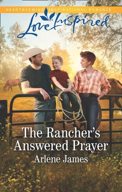 The Rancher's Answered Prayer (Three Brothers Ranch, Book 1) (Mills & Boon Love Inspired) (eBook, ePUB) - James, Arlene