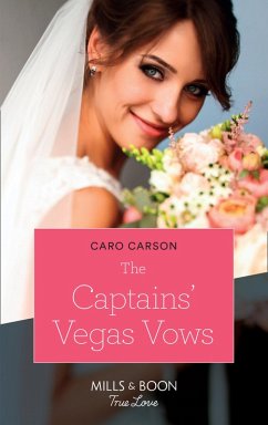 The Captains' Vegas Vows (American Heroes, Book 42) (Mills & Boon True Love) (eBook, ePUB) - Carson, Caro