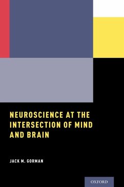 Neuroscience at the Intersection of Mind and Brain (eBook, ePUB) - Gorman, Jack M.