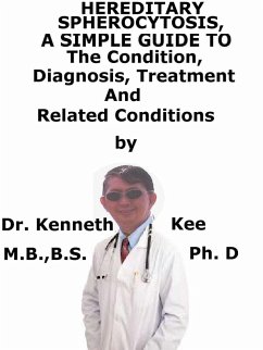 Cover Hereditary Spherocytosis, A Simple Guide To The Condition, Diagnosis, Treatment And Related Conditions (eBook, ePUB)