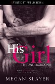His Girl (The Underground, #2) (eBook, ePUB) His Girl (The Underground, #2) (eBook, ePUB)