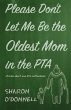 Please Don't Let Me Be the Oldest Mom... - Bild 1