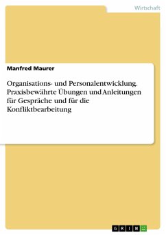 Organisations- und Personalentwicklung. Praxisbewährte Übungen und Anleitungen für Gespräche und für die Konfliktbearbeitung (eBook, PDF)