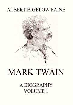 Mark Twain: A Biography (eBook, ePUB) - Paine, Albert Bigelow