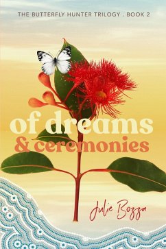 Of Dreams and Ceremonies (The Butterfly Hunter Trilogy, #2) (eBook, ePUB) - Bozza, Julie