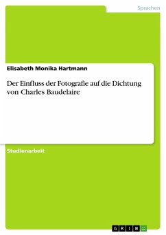 Der Einfluss der Fotografie auf die Dichtung von Charles Baudelaire (eBook, PDF) - Hartmann, Elisabeth Monika