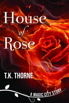 House of Rose (eBook, ePUB) - Thorne, T. K.