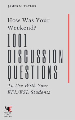 Cover How Was Your Weekend? 1001 Discussion Questions To Use With Your EFL/ESL Students (eBook, ePUB)