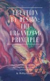 Creation by Design: Being the Organizing Principle (eBook, ePUB)