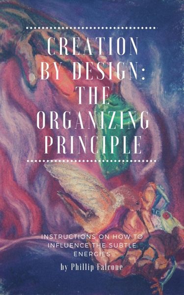 Creation by Design: Being the Organizing Principle (eBook, ePUB) Creation by Design: Being the Organizing Principle (eBook, ePUB)
