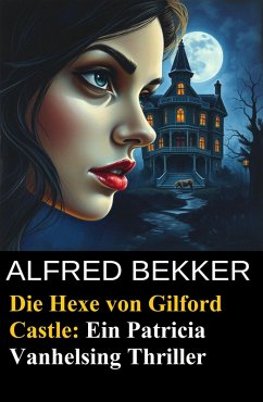 Cover Die Hexe von Gilford Castle: Ein Patricia Vanhelsing Thriller (eBook, ePUB)