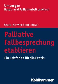 Palliative Fallbesprechung etablieren (eBook, ePUB) - Gratz, Margit; Schwermann, Meike; Roser, Traugott