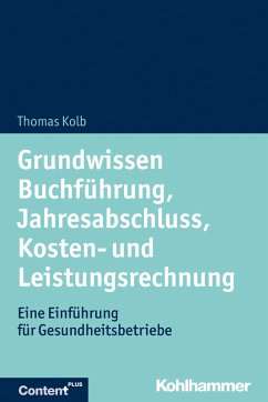 Grundwissen Buchführung, Jahresabschluss, Kosten- und Leistungsrechnung (eBook, ePUB) - Kolb, Thomas