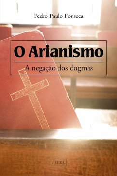 O arianismo (eBook, ePUB) - Fonseca, Pedro Paulo
