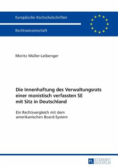 Die Innenhaftung des Verwaltungsrats einer monistisch verfassten SE mit Sitz in Deutschland (eBook, ePUB) - Moritz Muller-Leibenger, Muller-Leibenger
