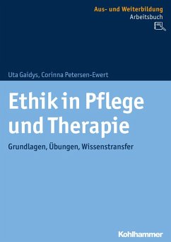 Ethik in Pflege und Therapie (eBook, PDF) - Gaidys, Uta; Petersen-Ewert, Corinna