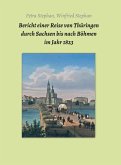 Bericht einer Reise von Thüringen durch Sachsen bis nach Böhmen im Jahr 1823 (eBook, ePUB)