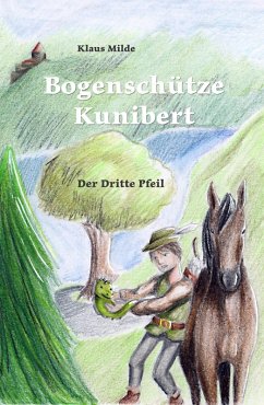Bogenschütze Kunibert (eBook, ePUB) - Milde, Klaus