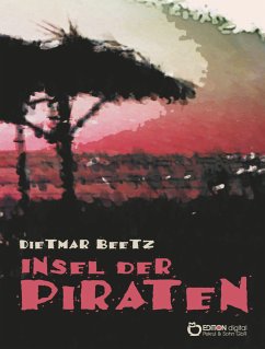 Insel der Piraten (eBook, ePUB) - Beetz, Dietmar