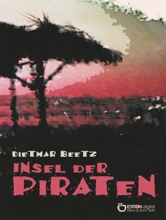 Insel der Piraten (eBook, PDF) - Beetz, Dietmar