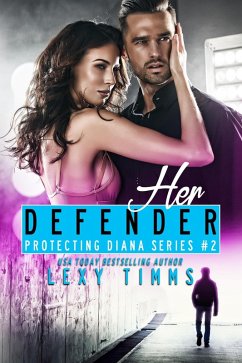 Her Defender (Protecting Diana Series, #2) (eBook, ePUB) - Timms, Lexy