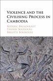 Violence and the Civilising Process in Cambodia (eBook, PDF)