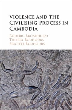 Violence and the Civilising Process in Cambodia (eBook, PDF) - Broadhurst, Roderic