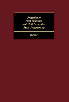 Principles of Field Ionization and Field Desorption Mass Spectrometry (eBook, PDF) - Beckey, H. D.