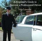 Beginner's Guide to Become a Professional Driver, A (eBook, PDF) Beginner's Guide to Become a Professional Driver, A (eBook, PDF)