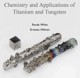 Chemistry and Applications of Titanium and Tungsten (eBook, PDF) Chemistry and Applications of Titanium and Tungsten (eBook, PDF)
