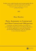 Party Autonomy in Contractual and Non-Contractual Obligations (eBook, PDF)