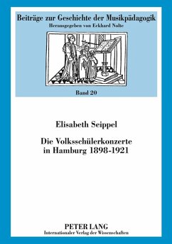 Die Volksschuelerkonzerte in Hamburg 1898-1921 (eBook, PDF) - Seippel, Elisabeth