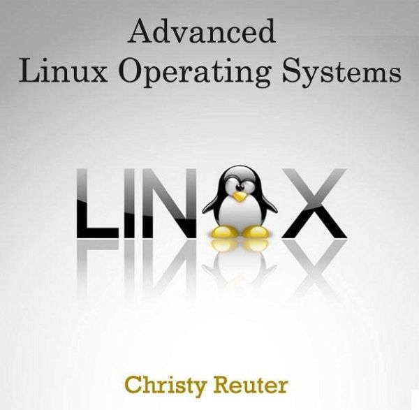 Advanced Linux Operating Systems (eBook, PDF) Advanced Linux Operating Systems (eBook, PDF)