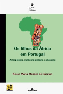 Os filhos da África em Portugal - Antropologia, multiculturalidade e educação (eBook, ePUB) - Gusmão, Neusa Maria Mendes