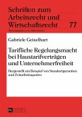 Tarifliche Regelungsmacht bei Haustarifvertraegen und Unternehmerfreiheit (eBook, PDF)