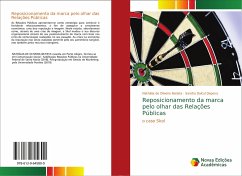 Reposicionamento da marca pelo olhar das Relações Públicas - de Oliveira Batista, Nathália;Dalcul Depexe, Sandra