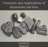 Chemistry and Applications of Aluminium and Iron (eBook, PDF) Chemistry and Applications of Aluminium and Iron (eBook, PDF)