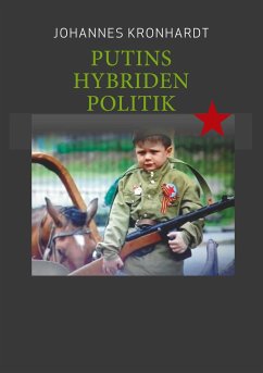 Putins Hybriden Politik - Kronhardt, Johannes
