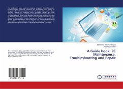 A Guide book: PC Maintenance, Troubleshooting and Repair - Hanumanthappa, Satheesha;Javaraiah, Harisha