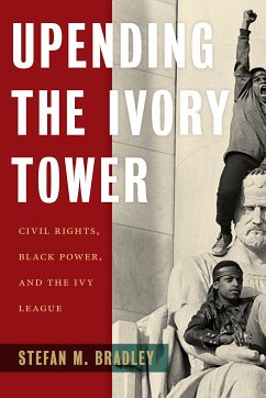 Upending the Ivory Tower (eBook, ePUB) - Bradley, Stefan M.