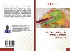 la Côte d'Ivoire et la Banque Mondiale (1980-2010) - Maizan, Kouassi Tehua