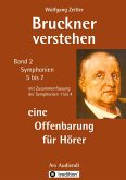 Bruckner verstehen 2 - eine Offenbarung für Hörer: für Laien ohne Notenkenntnisse, mit Gebärdengestalt (Melomorphose) für meditative Verkörperung