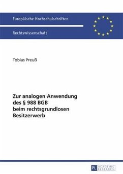 Zur analogen Anwendung des 988 BGB beim rechtsgrundlosen Besitzerwerb (eBook, PDF) - Preu, Tobias