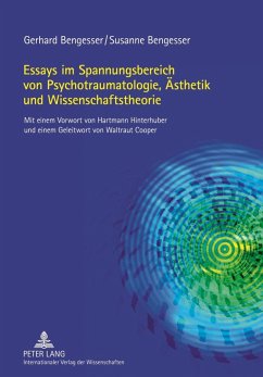 Essays im Spannungsbereich von Psychotraumatologie, Aesthetik und Wissenschaftstheorie (eBook, PDF) - Bengesser, Gerhard
